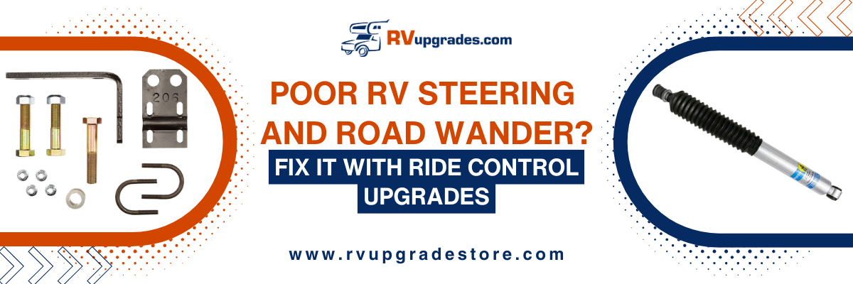 Poor RV Steering and Road Wander? Fix It with Ride Control Upgrades